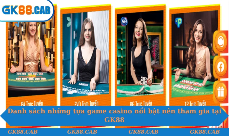 Danh sách những tựa game casino nổi bật nên tham gia tại GK88