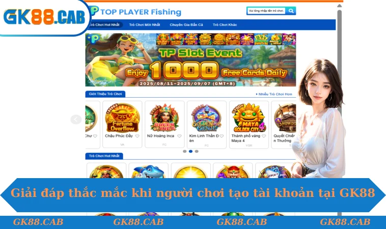 Giải đáp thắc mắc khi người chơi tạo tài khoản tại GK88