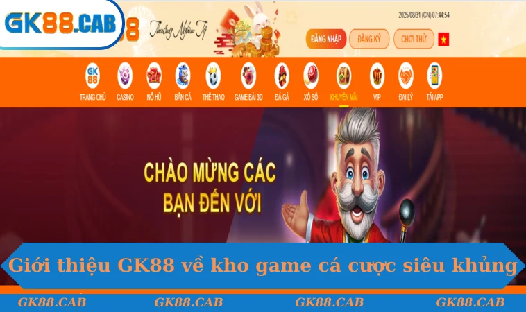 Giới thiệu GK88 về kho game cá cược siêu khủng